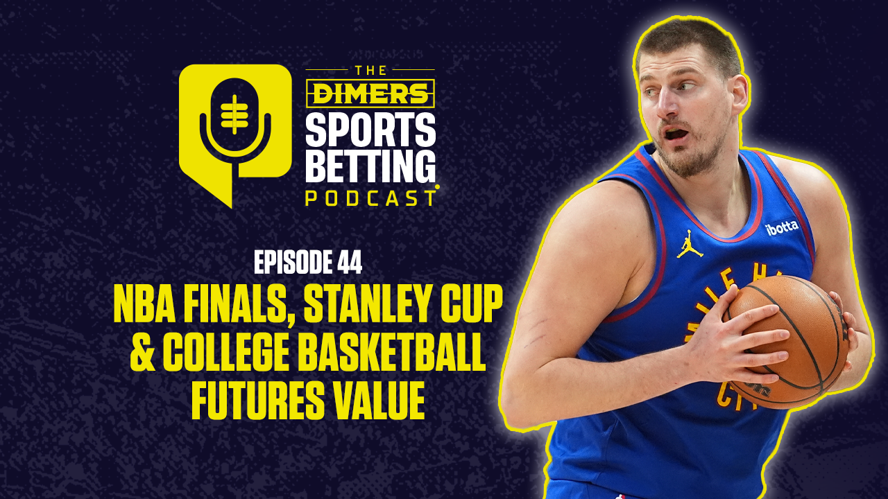 Dimers sports betting podcast Ep. 44: best value in NBA Finals, NHL Stanley Cup and College Basketball Championship markets