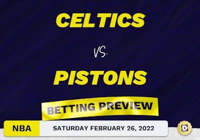 Celtics vs. Pistons Predictions and Odds - Feb 26, 2022