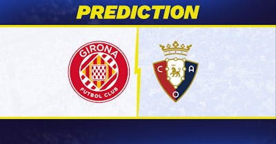 Girona vs. Osasuna Prediction, Odds, La Liga Picks [8/29/2024]