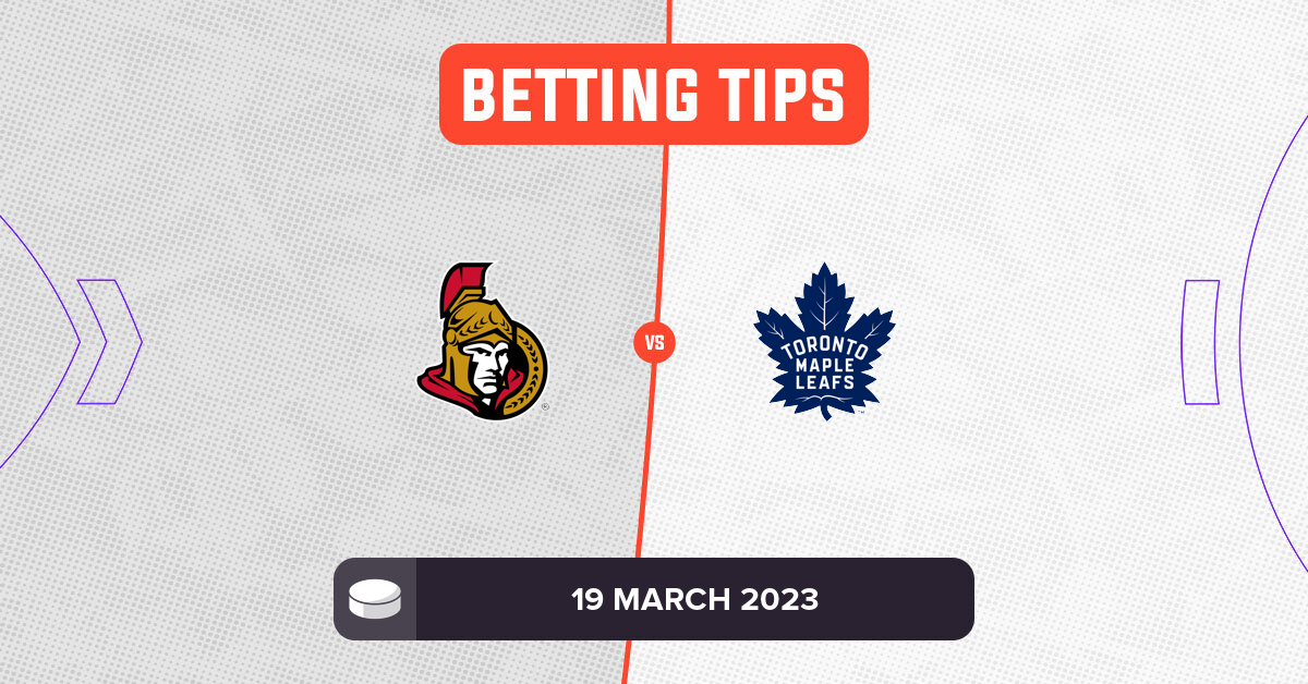 Senators Vs Maple Leafs Prediction And NHL Betting Tips - 19 March 2023