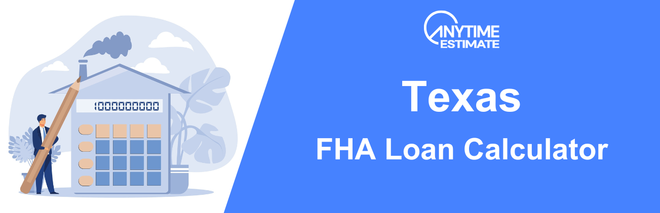 FHA Loan Calculator for Texas