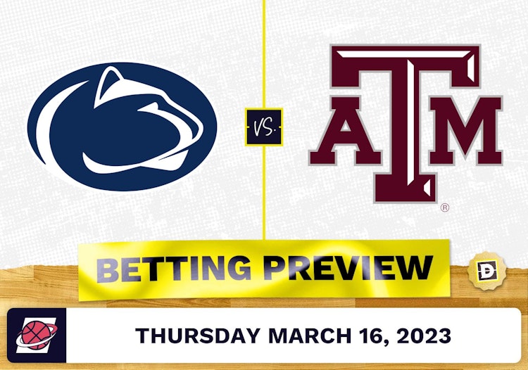 Penn State vs. Texas A&M March Madness Prediction and Odds - Mar 16, 2023