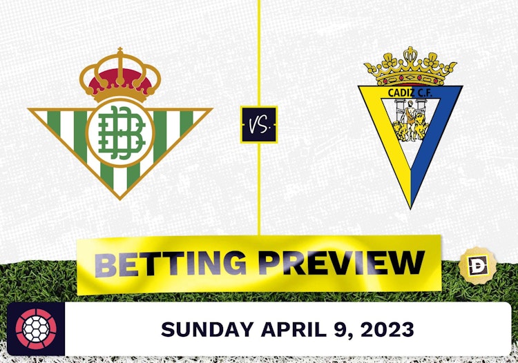 Real Betis vs. Cadiz Prediction and Odds - Apr 9, 2023