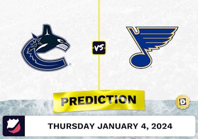 Vancouver Canucks vs. St. Louis Blues Prediction, Odds, NHL Picks  [1/4/2024]