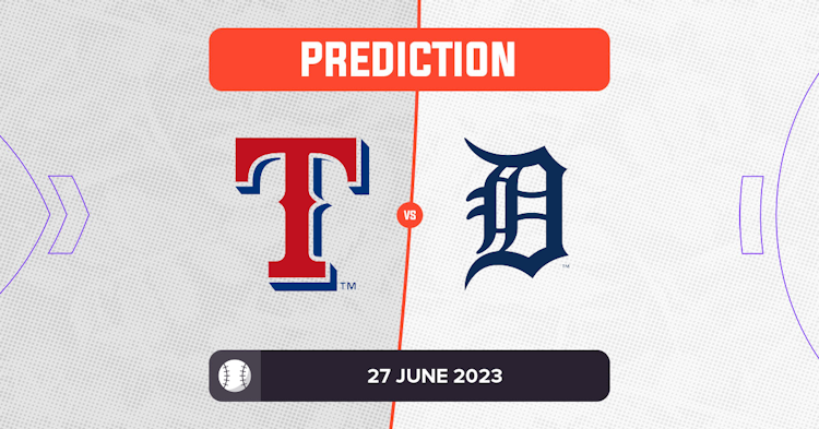 Tigers vs. Rangers Predictions & Picks - June 27