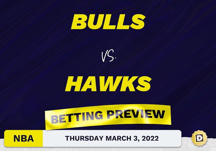 Bulls vs. Hawks Predictions and Odds - Mar 3, 2022