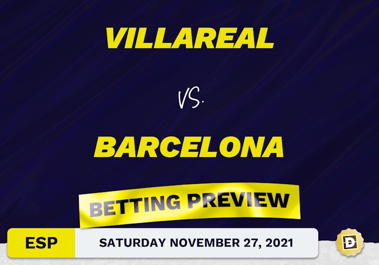 Villareal vs. Barcelona Predictions and Odds - Nov 27, 2021