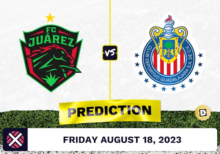 Juarez vs. Guadalajara Prediction and Odds - August 18, 2023