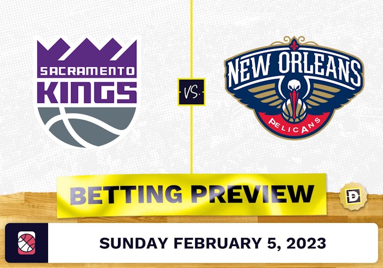 Kings vs. Pelicans Prediction and Odds - Feb 5, 2023