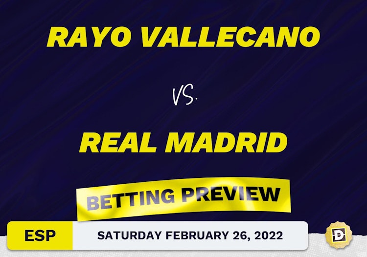 Rayo Vallecano vs. Real Madrid Predictions and Odds - Feb 26, 2022