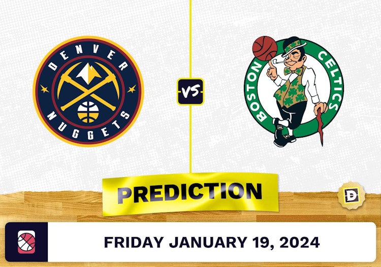 Denver Nuggets vs. Boston Celtics Prediction, Odds, NBA Picks [1/19/2024]