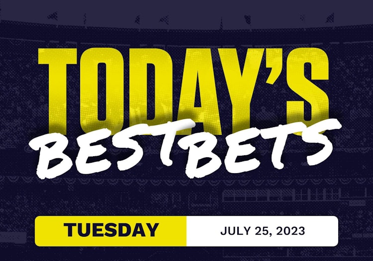 Best Bets Today for All Sports [Tuesday 7/25/2023]