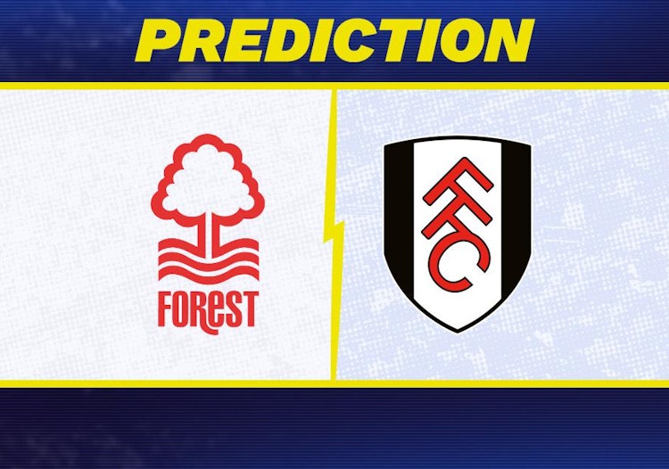 Nottingham Forest-Fulham Predictions and Game Preview.