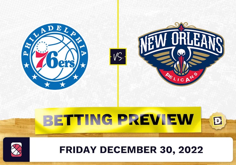 76ers vs. Pelicans Prediction and Odds - Dec 30, 2022