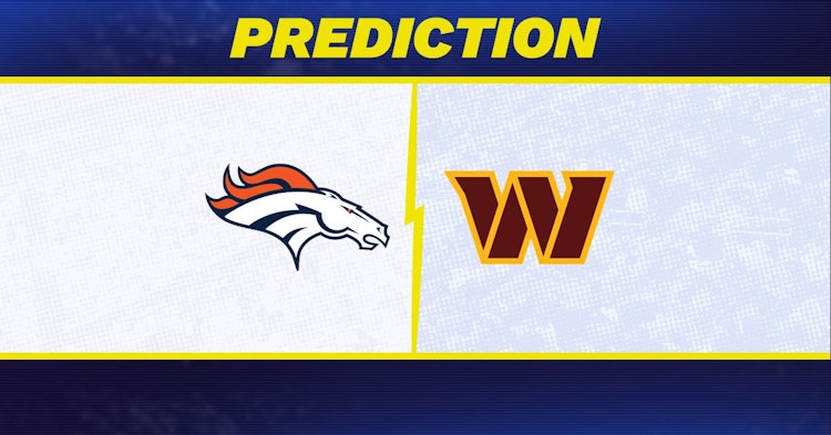 Denver Broncos-Washington Commanders Predictions and Game Preview.