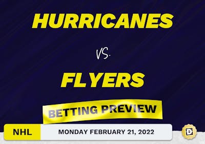 Hurricanes vs. Flyers Predictions and Odds - Feb 21, 2022