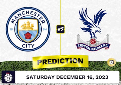 Manchester City vs. Crystal Palace Prediction, Odds, Picks for Premier League Saturday [12/16/2023]
