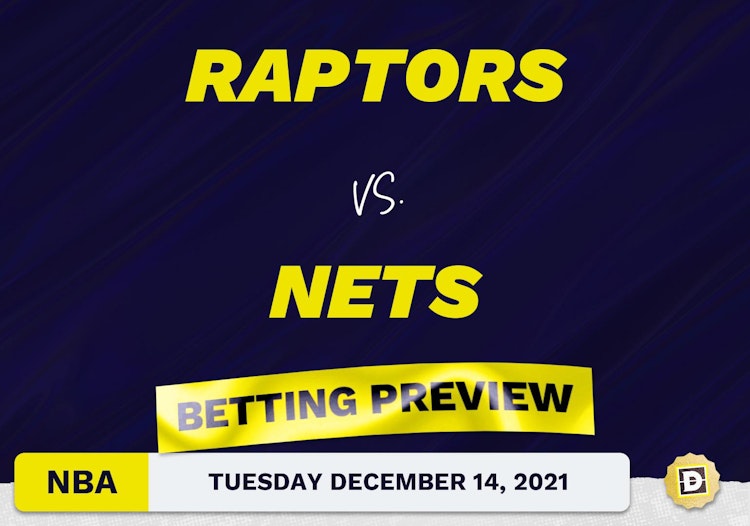 Raptors vs. Nets Predictions and Odds - Dec 14, 2021