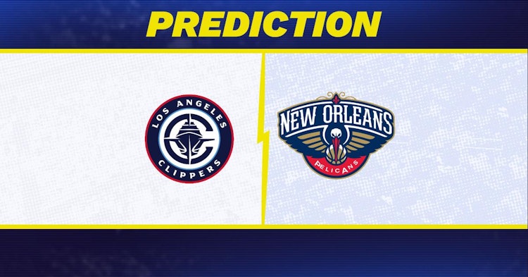 Los Angeles Clippers-New Orleans Pelicans Predictions and Game Preview.