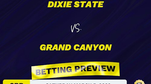 Dixie State vs. Grand Canyon CBB Predictions and Odds - Mar 5, 2022