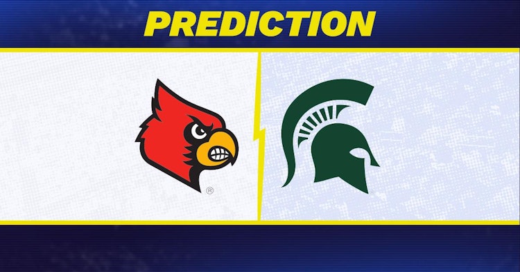 Louisville-Michigan State Predictions and Game Preview.