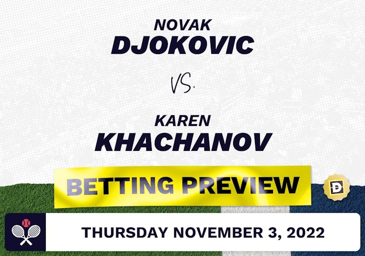 Novak Djokovic vs. Karen Khachanov Predictions - Nov 3, 2022