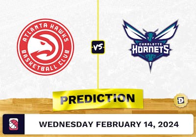 Atlanta Hawks vs. Charlotte Hornets Prediction, Odds, NBA Picks [2/14/2024]