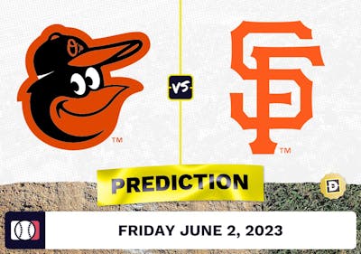 Orioles vs. Giants Prediction for MLB Friday [6/2/2023]