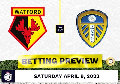 Watford vs. Leeds Prediction and Odds - Apr 9, 2022