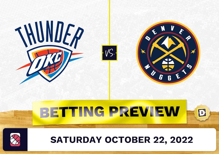 Thunder vs. Nuggets Prediction and Odds - Oct 22, 2022