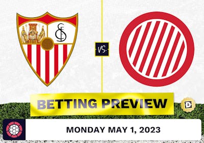 Sevilla vs. Girona Prediction and Odds - May 1, 2023