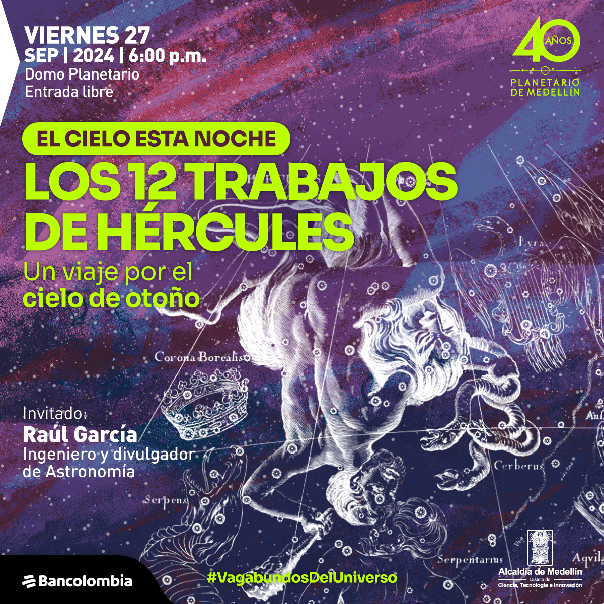 Ilustración. Sobre un cielo estrellado aparece dibujado un hombre que sujeta con su mano una serpiente de tres cabezas. En la parte izquierda de la imagen un texto que dice: "Viernes 27 de septiembre de 2024 a las 6 de la tarde. Domo Planetario. Entrada libre. El cielo esta noche. Los 12 trabajos de Hércules. Un viaje por el cielo de otoño. Invitado: Raúl García, ingeniero y divulgador de Astronomía".