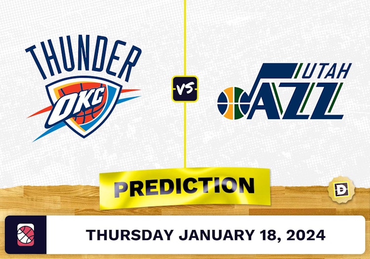 Oklahoma City Thunder vs. Utah Jazz Prediction, Odds, NBA Picks [1/18/2024]