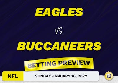 Eagles vs. Buccaneers Predictions and Odds - Jan 16, 2022