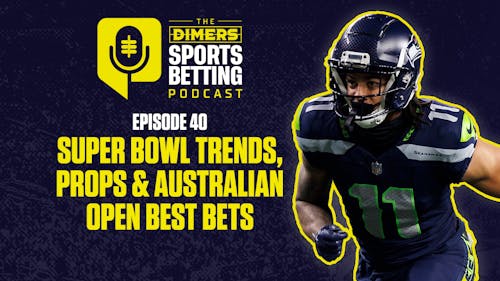 Dimers sports betting podcast Ep. 40: Super Bowl Trends, Prop Betting Angles, Australian Open Semifinals