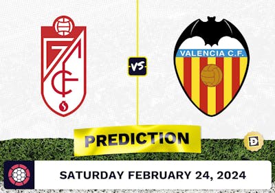 Granada vs. Valencia Prediction, Odds, La Liga Picks [2/24/2024]