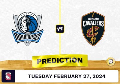 Dallas Mavericks vs. Cleveland Cavaliers Prediction, Odds, NBA Picks [2/27/2024]