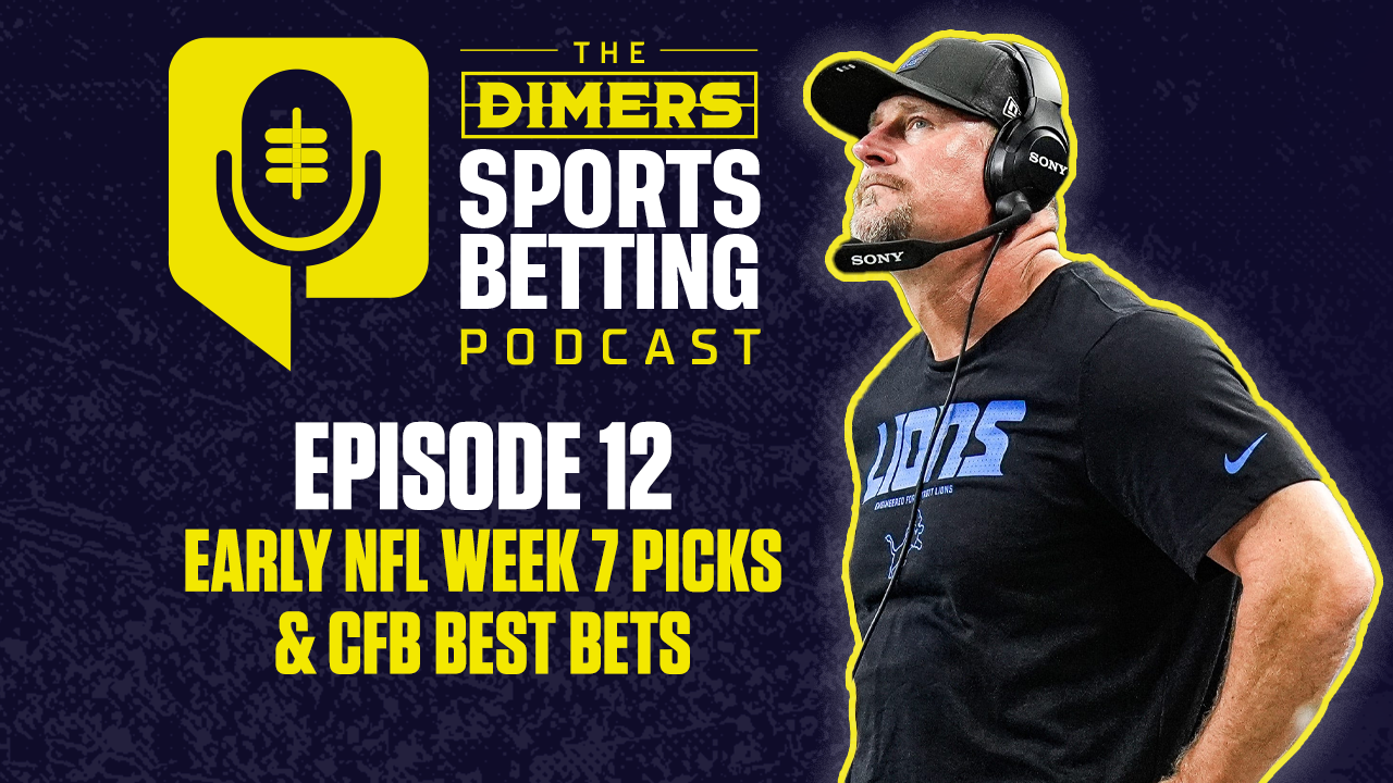 Dimers Podcast, Betting Podcast, NFL predictions, Best NFL Bets, NFL week 7, College football best bets, fantasy football