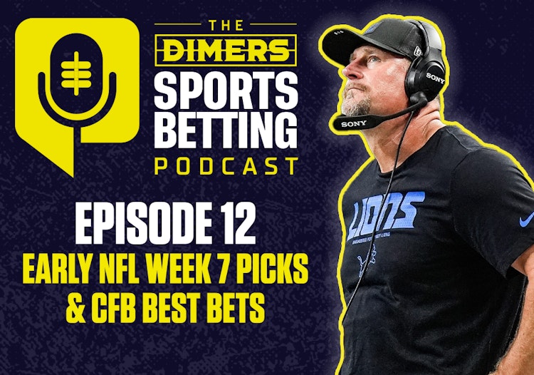 Dimers Podcast, Betting Podcast, NFL predictions, Best NFL Bets, NFL week 7, College football best bets, fantasy football