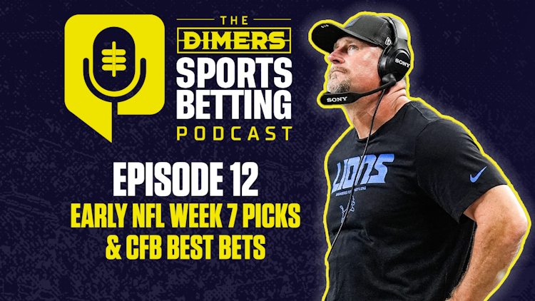 Dimers Podcast, Betting Podcast, NFL predictions, Best NFL Bets, NFL week 7, College football best bets, fantasy football