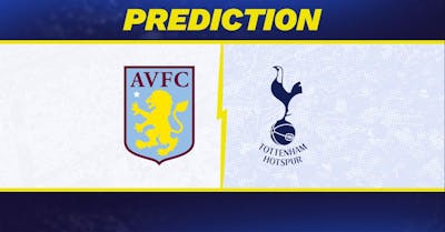 Aston Villa vs. Tottenham Prediction, Odds, Premier League Picks [5/16/2025]