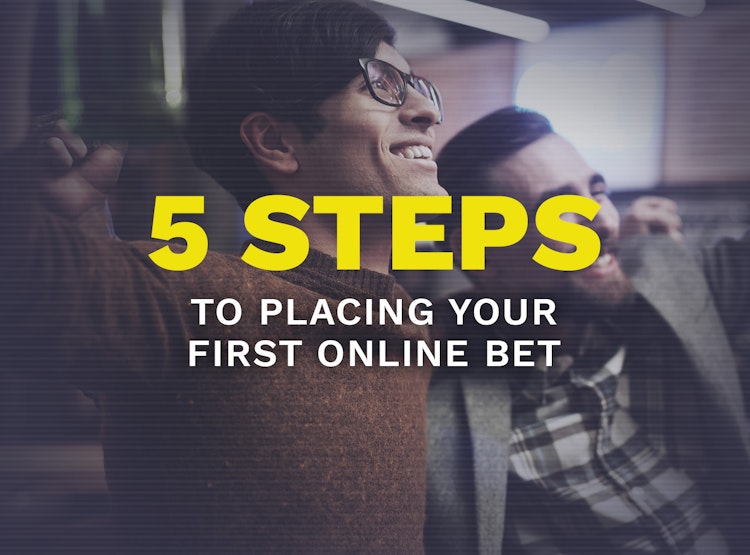 5 Steps To Placing Your First Legal Online Sports Bet with a new Sportsbook