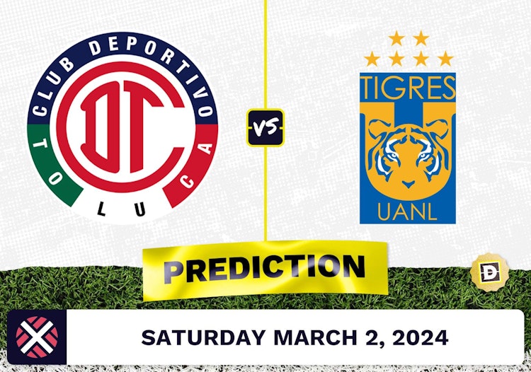 Toluca vs. Tigres UANL Prediction, Odds, Liga MX Picks [3/2/2024]