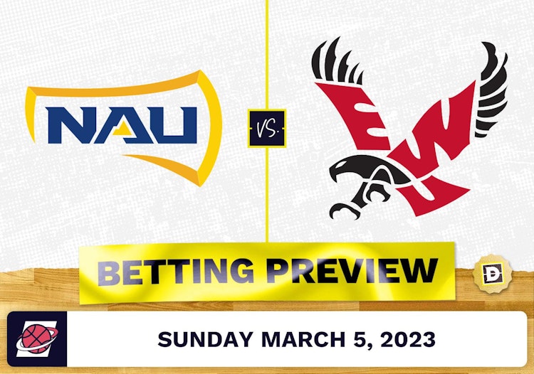 Northern Arizona vs. Eastern Washington CBB Prediction and Odds - Mar 5, 2023