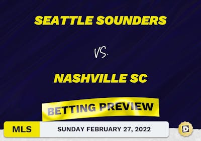 Seattle Sounders vs. Nashville SC Predictions - Feb 27, 2022