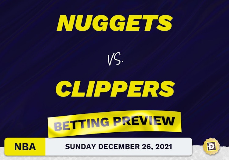 Nuggets vs. Clippers Predictions and Odds - Dec 26, 2021