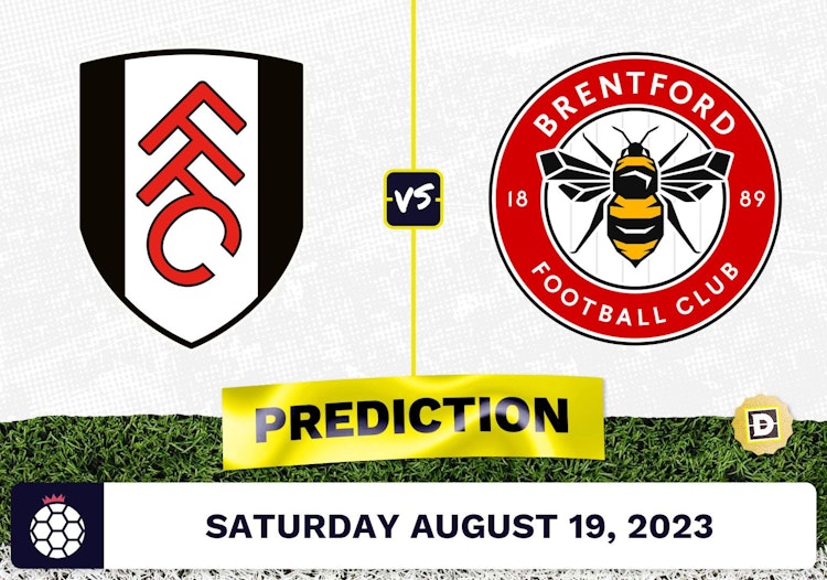 Fulham vs. Brentford Prediction and Odds - August 19, 2023