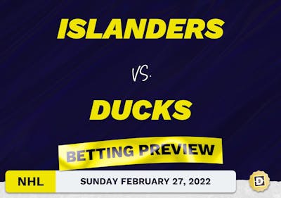 Islanders vs. Ducks Predictions and Odds - Feb 27, 2022