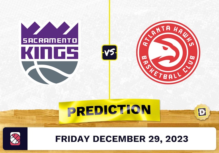 Sacramento Kings vs. Atlanta Hawks Prediction, Odds, NBA Picks  [12/29/2023]