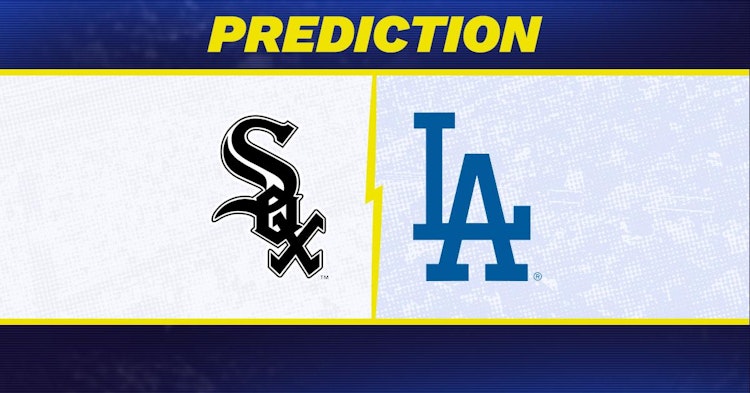 Chicago White Sox-Los Angeles Dodgers Predictions and Game Preview.